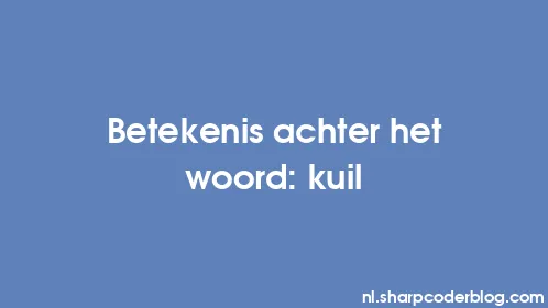 Betekenis achter het woord: kuil - Thumbnail