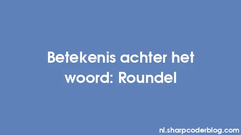 Betekenis achter het woord: Roundel - Thumbnail