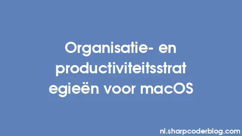 Organisatie- en productiviteitsstrategieën voor macOS - Thumbnail