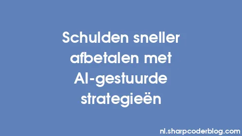 Schulden sneller afbetalen met AI-gestuurde strategieën - Thumbnail