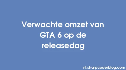 Verwachte omzet van GTA 6 op de releasedag - Thumbnail