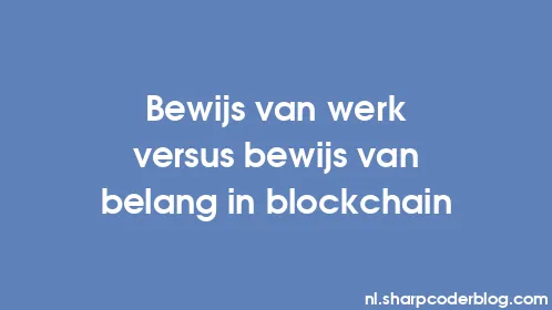 Bewijs van werk versus bewijs van belang in blockchain - Thumbnail