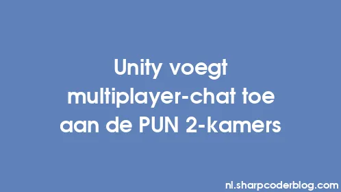 Unity voegt multiplayer-chat toe aan de PUN 2-kamers - Thumbnail