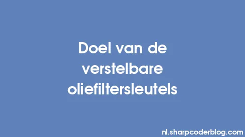 Doel van de verstelbare oliefiltersleutels - Thumbnail