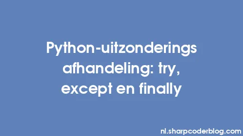 Python-uitzonderingsafhandeling: try, except en finally - Thumbnail