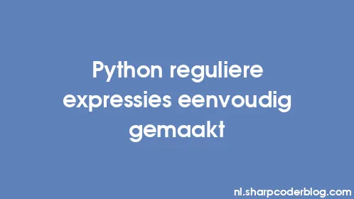 Python reguliere expressies eenvoudig gemaakt - Thumbnail