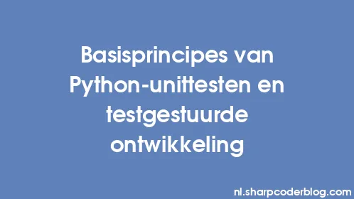 Basisprincipes van Python-unittesten en testgestuurde ontwikkeling - Thumbnail