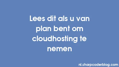Lees dit als u van plan bent om cloudhosting te nemen - Thumbnail