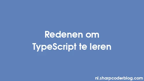 Redenen om TypeScript te leren - Thumbnail