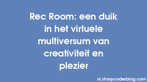 Rec Room: een duik in het virtuele multiversum van creativiteit en plezier - Thumbnail