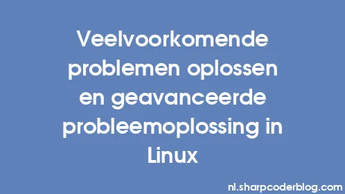 Veelvoorkomende problemen oplossen en geavanceerde probleemoplossing in Linux - Thumbnail