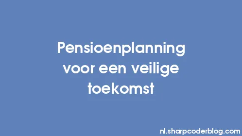 Pensioenplanning voor een veilige toekomst - Thumbnail