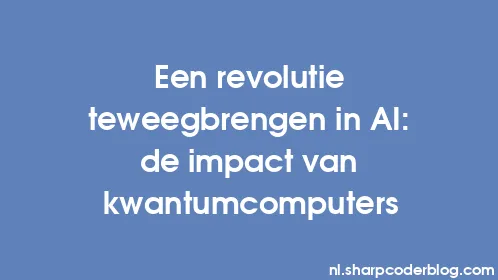 Een revolutie teweegbrengen in AI: de impact van kwantumcomputers - Thumbnail