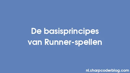 De basisprincipes van Runner-spellen - Thumbnail