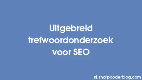 Uitgebreid trefwoordonderzoek voor SEO - Thumbnail