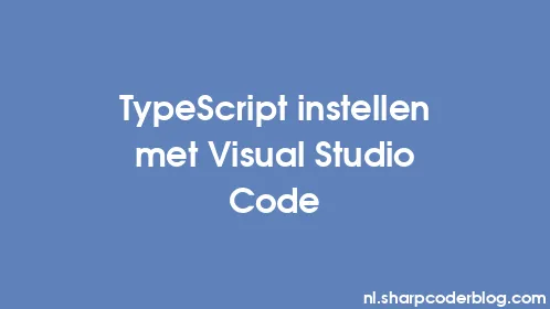 TypeScript instellen met Visual Studio Code - Thumbnail