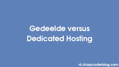 Gedeelde versus Dedicated Hosting - Thumbnail