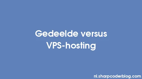 Gedeelde versus VPS-hosting - Thumbnail