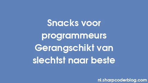 Snacks voor programmeurs Gerangschikt van slechtst naar beste - Thumbnail