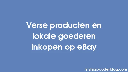 Verse producten en lokale goederen inkopen op eBay - Thumbnail