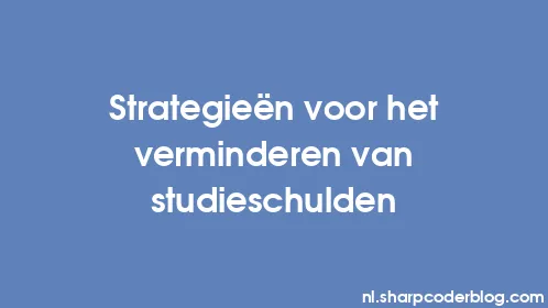 Strategieën voor het verminderen van studieschulden - Thumbnail
