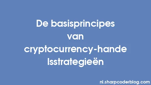De basisprincipes van cryptocurrency-handelsstrategieën - Thumbnail