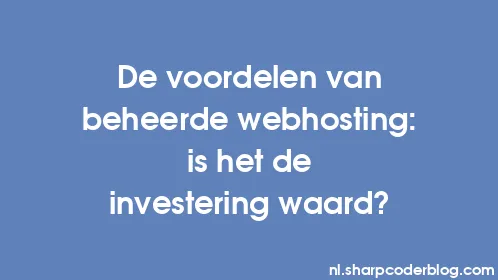 De voordelen van beheerde webhosting: is het de investering waard? - Thumbnail