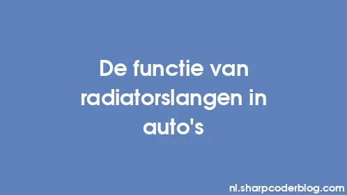 De functie van radiatorslangen in auto's - Thumbnail