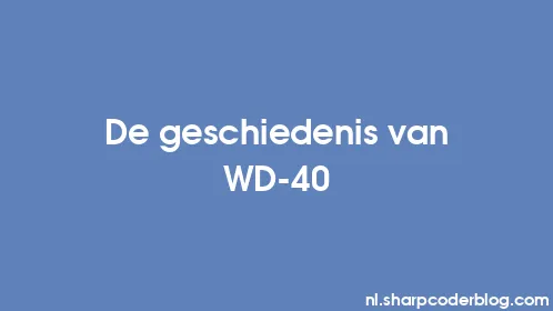 De geschiedenis van WD-40 - Thumbnail