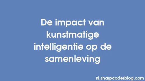 De impact van kunstmatige intelligentie op de samenleving - Thumbnail