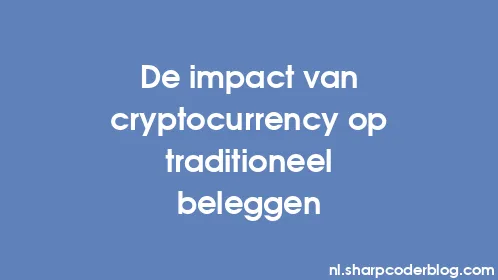 De impact van cryptocurrency op traditioneel beleggen - Thumbnail