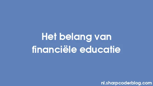 Het belang van financiële educatie - Thumbnail