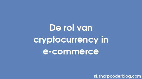 De rol van cryptocurrency in e-commerce - Thumbnail