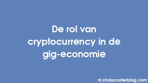 De rol van cryptocurrency in de gig-economie - Thumbnail