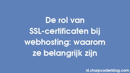 De rol van SSL-certificaten bij webhosting: waarom ze belangrijk zijn - Thumbnail