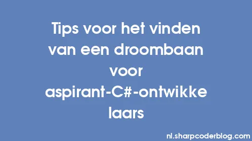 Tips voor het vinden van een droombaan voor aspirant-C#-ontwikkelaars - Thumbnail