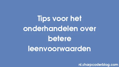 Tips voor het onderhandelen over betere leenvoorwaarden - Thumbnail