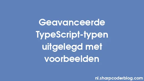 Geavanceerde TypeScript-typen uitgelegd met voorbeelden - Thumbnail