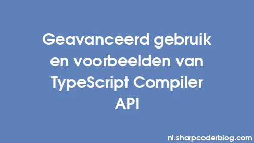 Geavanceerd gebruik en voorbeelden van TypeScript Compiler API - Thumbnail