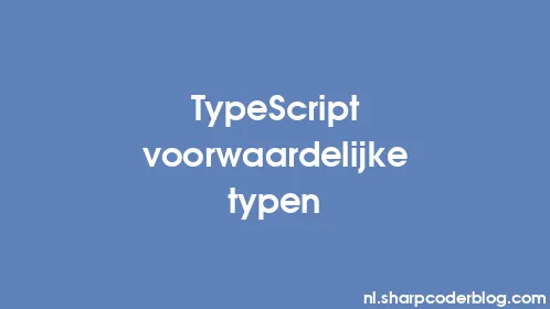 TypeScript voorwaardelijke typen - Thumbnail