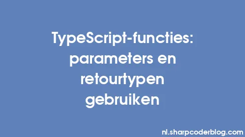 TypeScript-functies: parameters en retourtypen gebruiken - Thumbnail
