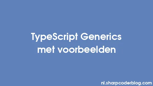 TypeScript Generics met voorbeelden - Thumbnail