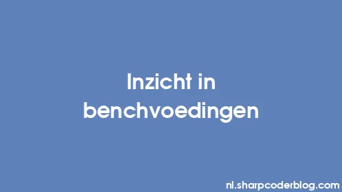 Inzicht in benchvoedingen - Thumbnail