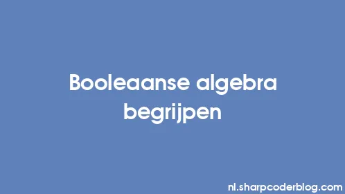 Booleaanse algebra begrijpen - Thumbnail