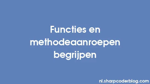 Functies en methodeaanroepen begrijpen - Thumbnail