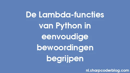 De Lambda-functies van Python in eenvoudige bewoordingen begrijpen - Thumbnail
