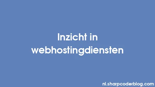 Inzicht in webhostingdiensten - Thumbnail