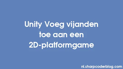 Unity Voeg vijanden toe aan een 2D-platformgame - Thumbnail