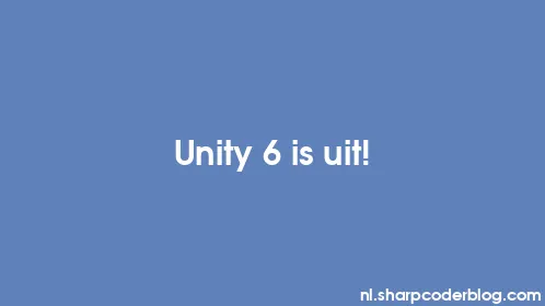 Unity 6 is uit! - Thumbnail