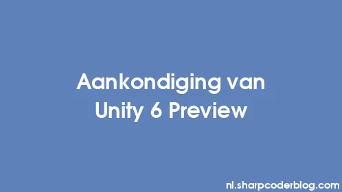 Aankondiging van Unity 6 Preview - Thumbnail